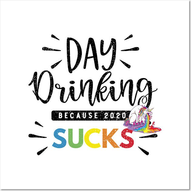 Day Drinking Because 2020 Sucks Gift Unicorn Wall Art by mkar